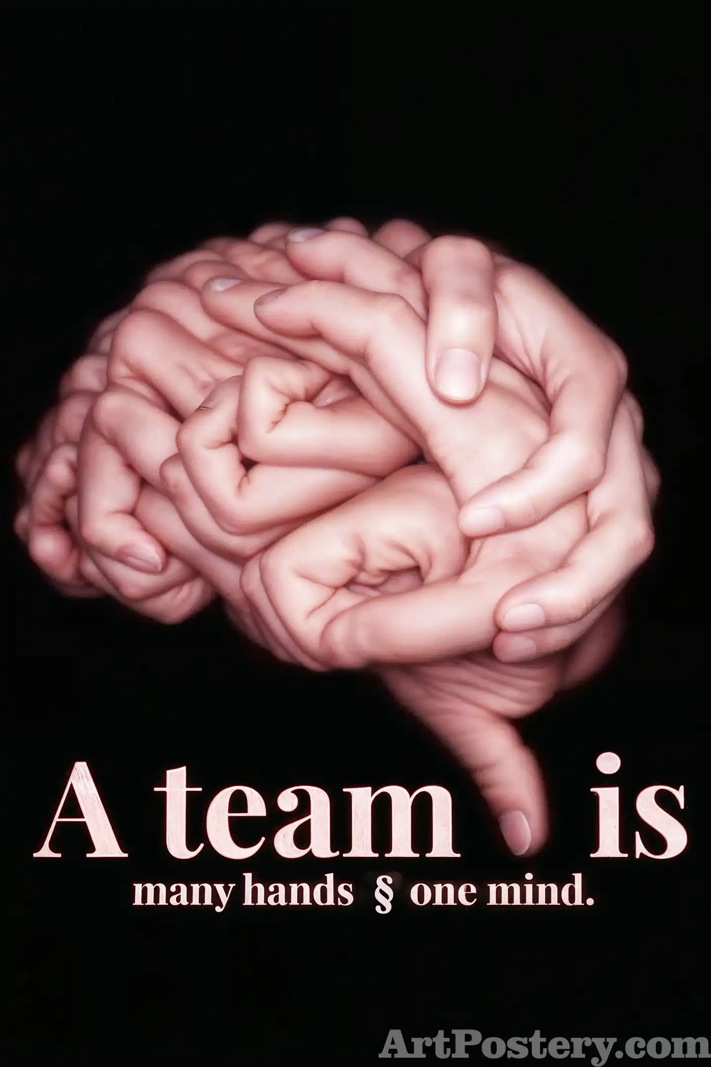 A teamwork motivational poster showing glowing hands and the quote “A team is many hands & one mind”